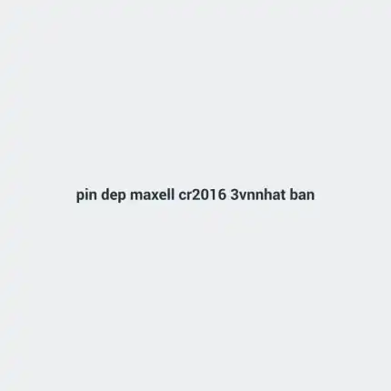 Pin dẹp Maxell CR2016-3V, Nhật Bản